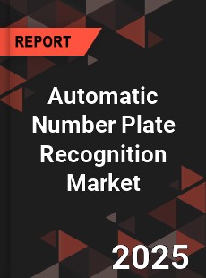 Global Automatic Number Plate Recognition Market