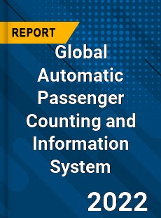 Global Automatic Passenger Counting and Information System Market