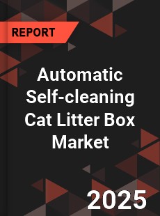 Global Automatic Self cleaning Cat Litter Box Market