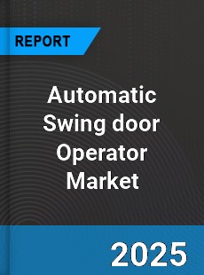 Global Automatic Swing door Operator Industry