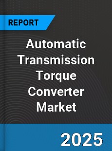 Global Automatic Transmission Torque Converter Market