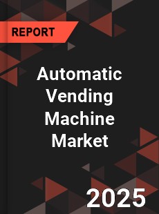 Global Automatic Vending Machine Market