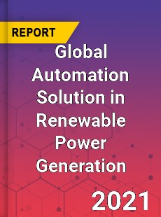 Automation Solution in Renewable Power Generation Market