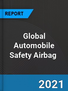 Global Automobile Safety Airbag Market
