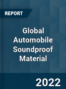 Global Automobile Soundproof Material Market