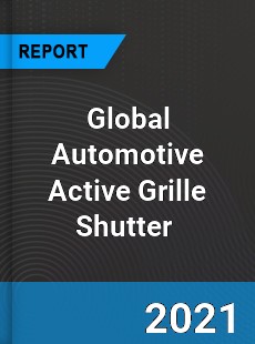 Global Automotive Active Grille Shutter Market