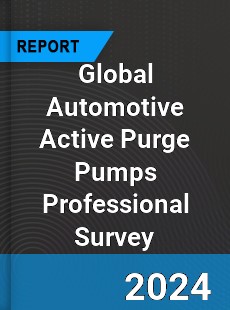 Global Automotive Active Purge Pumps Professional Survey Report