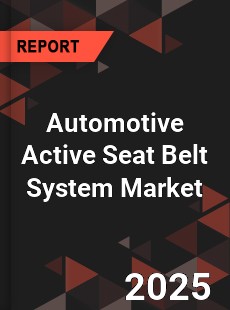 Automotive Active Seat Belt System Market