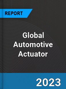 Global Automotive Actuator Market