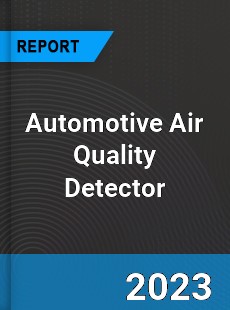 Global Automotive Air Quality Detector Market