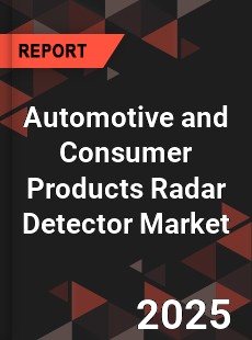 Automotive and Consumer Products Radar Detector Market