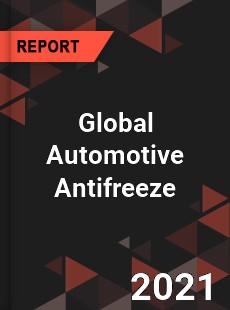 Global Automotive Antifreeze Market