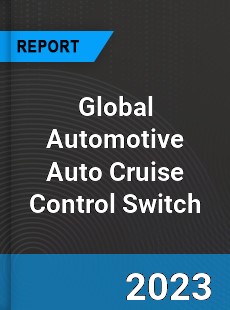 Global Automotive Auto Cruise Control Switch Market