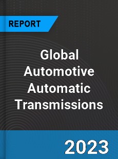 Global Automotive Automatic Transmissions Market
