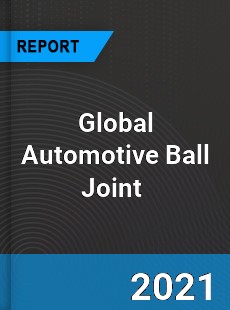 Global Automotive Ball Joint Market