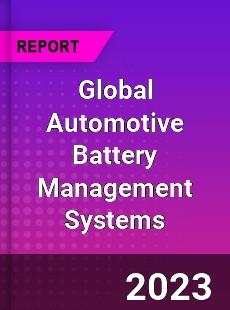 Global Automotive Battery Management Systems Market