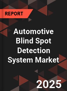Global Automotive Blind Spot Detection System Market