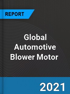 Global Automotive Blower Motor Market
