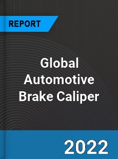 Global Automotive Brake Caliper Market