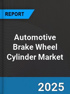 Global Automotive Brake Wheel Cylinder Market