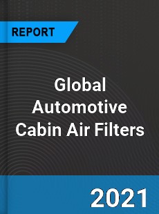 Global Automotive Cabin Air Filters Industry