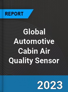 Global Automotive Cabin Air Quality Sensor Industry