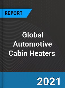 Global Automotive Cabin Heaters Market