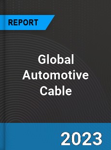 Global Automotive Cable Market