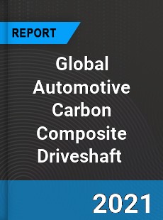 Global Automotive Carbon Composite Driveshaft Market