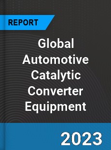 Global Automotive Catalytic Converter Equipment Market