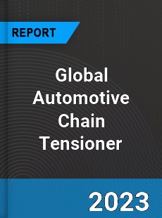 Global Automotive Chain Tensioner Market