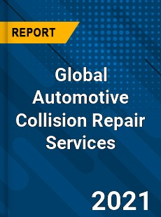 Global Automotive Collision Repair Services Market
