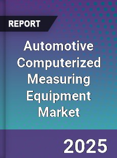 Global Automotive Computerized Measuring Equipment Market
