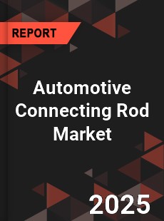 Global Automotive Connecting Rod Market