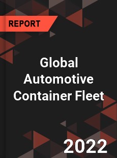 Global Automotive Container Fleet Market