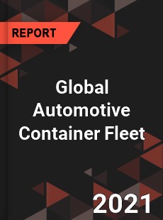 Global Automotive Container Fleet Market