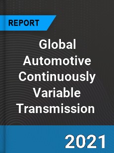 Global Automotive Continuously Variable Transmission Market