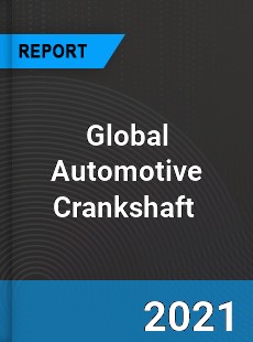 Global Automotive Crankshaft Market