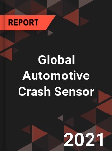 Global Automotive Crash Sensor Market