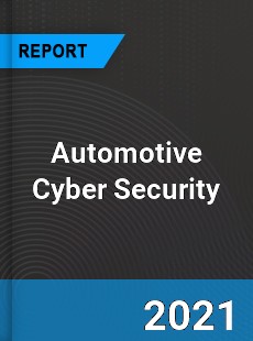 Global Automotive Cyber Security Market