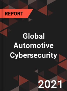 Global Automotive Cybersecurity Market