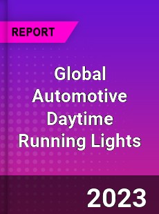 Global Automotive Daytime Running Lights Market