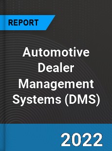 Global Automotive Dealer Management Systems Market