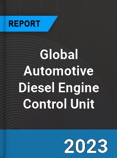 Global Automotive Diesel Engine Control Unit Market