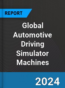 Global Automotive Driving Simulator Machines Industry