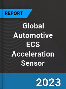 Global Automotive ECS Acceleration Sensor Market