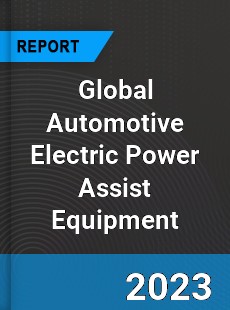 Global Automotive Electric Power Assist Equipment Market