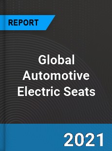 Global Automotive Electric Seats Market