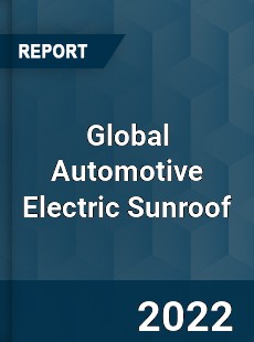 Global Automotive Electric Sunroof Market