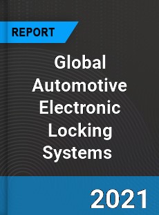 Global Automotive Electronic Locking Systems Market